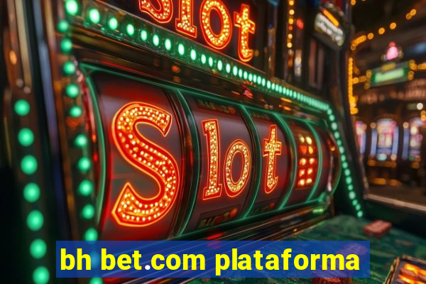 bh bet.com plataforma